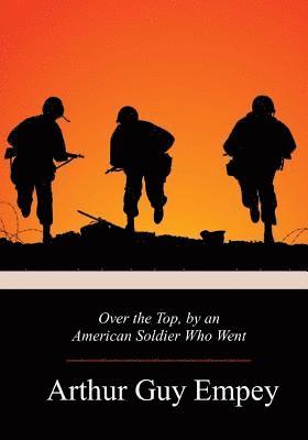 Over the Top, by an American Soldier Who Went 1
