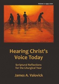 bokomslag Hearing Christ's Voice Today, Vol. 2 (1999-2000): Scriptural Reflections for the Liturgical Year