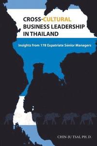bokomslag Cross-cultural business leadership in Thailand: Insights from 178 Expatriate Senior Managers