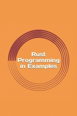 Rust Programming in Examples: Beginners Guide 1