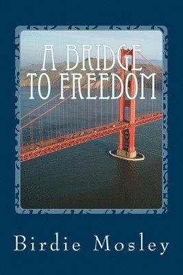 A Bridge to Freedom 1