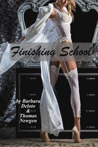 bokomslag Finishing School: A Boy Is Sent to a Girls' Finishing School - An LGBT Romance