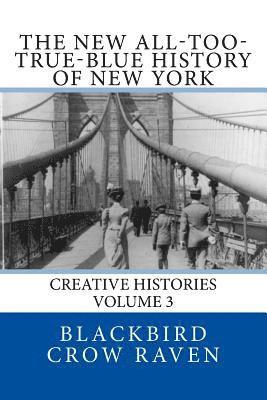 Blackbird Crow Raven - The New All-too-True-Blue History of New York, Häftad