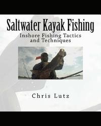 bokomslag Saltwater Kayak Fishing: Inshore Fishing Tactics and Techniques