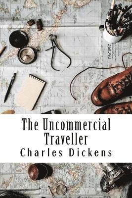 The Uncommercial Traveller 1