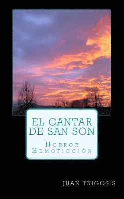 Juan Trigos S. - El Cantar De San Son: Horror-Hemoficción, Häftad