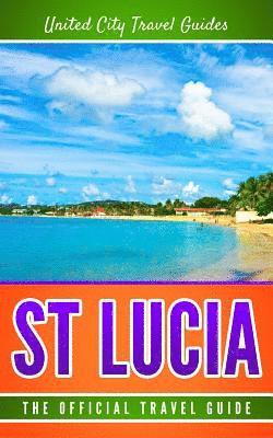 bokomslag St Lucia: The Official Travel Guide