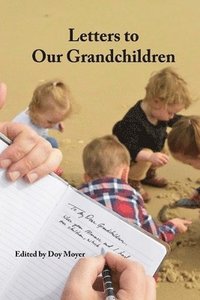 bokomslag Letters to Our Grandchildren: Biblical Lessons from Grandfathers to their Grandchildren