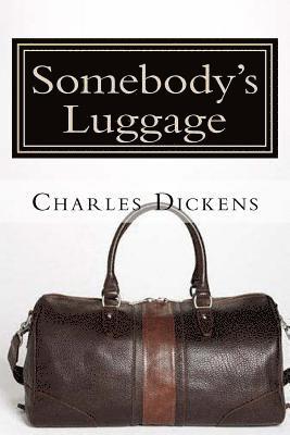 Charles Dickens - Somebody's Luggage, Häftad
