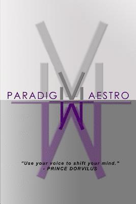 ParadigMaestro: Use your voice to shift your mind. 1