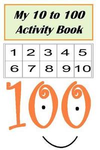 bokomslag My 10 to 100 Activity Book
