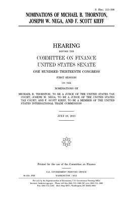 United States Senate, Committee on Finance - Nominations of Michael B. Thornton, Joseph W. Nega, and F. Scott Kieff, Häftad