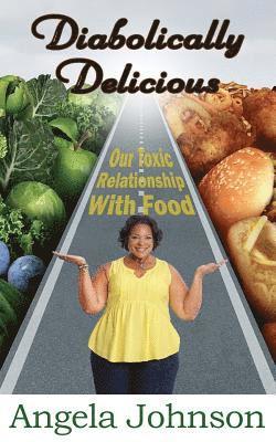 Angela Johnson - Diabolically Delicious: Our Toxic Relationship with Food, Häftad