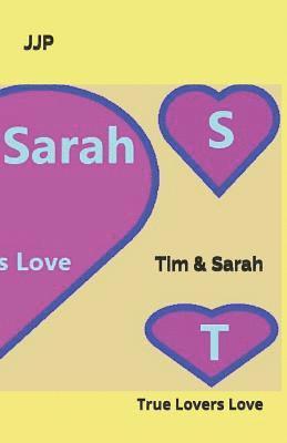 Tim and Sarah: A True Lover's Love 1