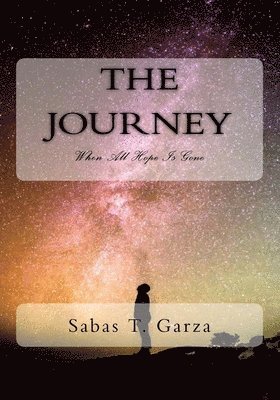 The Journey I: When All Hope Is Gone 1