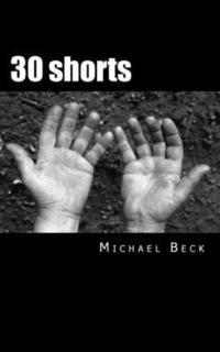 bokomslag 30 Shorts: Poetic Ramblings