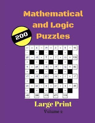 bokomslag Mathematical and Logic Puzzles 200 Large Print: Math Squares Number Fun Games For Adults