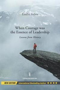 bokomslag When Courage was the Essence of Leadership: Lessons from History, New Edition