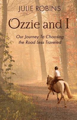 bokomslag Ozzie and I: Our Journey to Choosing the Road Less Traveled