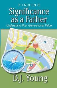 bokomslag Finding Significance as a Father