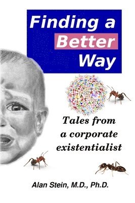 bokomslag Finding a better way: Tales from a corporate existentialist