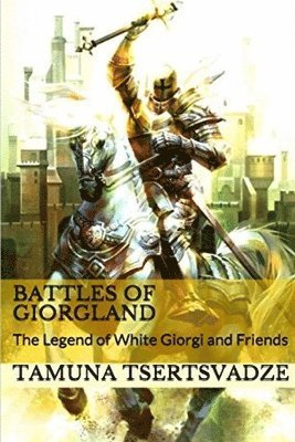 Battles of Giorgland: The Legend of White Giorgi and Friends 1