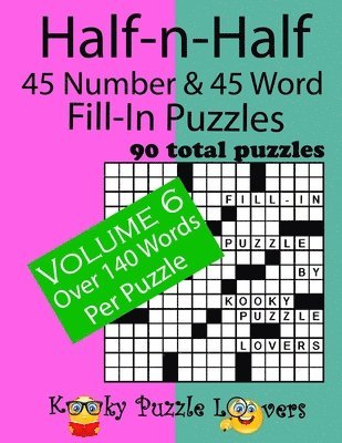 bokomslag Half-n-Half Fill-In Puzzles, 45 number & 45 Word Fill-In Puzzles: Volume 6