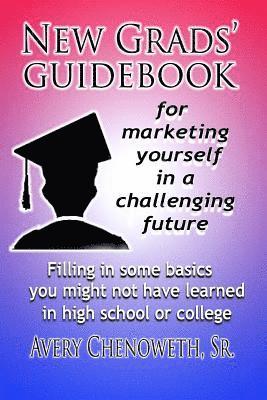 bokomslag New Grad's Guidebook: For marketing yourself in a challenging future