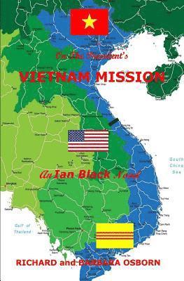 Barbara a. Osborn, Richard M. Osborn - On The President's Vietnam Mission: An Ian Black Novel, Häftad
