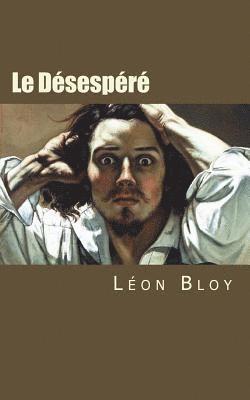 Leon Bloy - Le Désespéré, Häftad