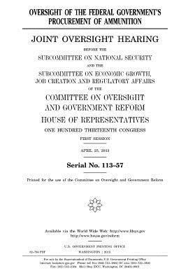 Oversight of the federal government's procurement of ammunition: joint oversight hearing before the Subcommittee on National Security and the Subcommi 1