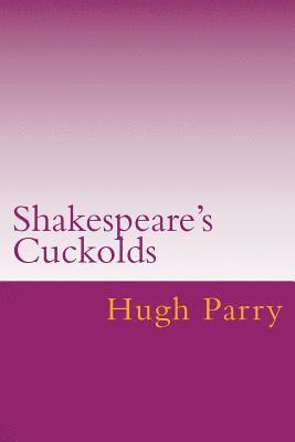 Shakespeare's Cuckolds 1