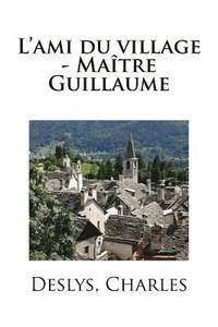 bokomslag L'ami du village - Maître Guillaume
