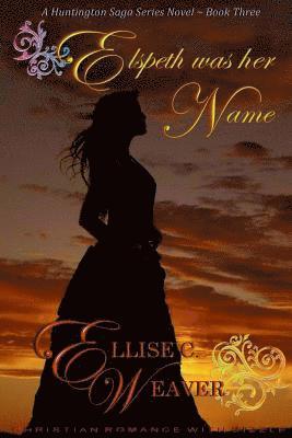 Elspeth Was Her Name: Book Three 1