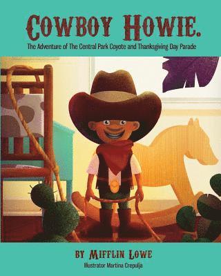 Cowboy Howie. The Adventure of the Central Park Coyote & Thanksgiving Day Parade 1