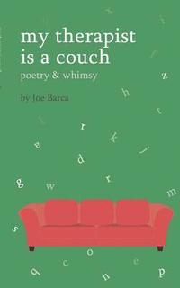bokomslag My Therapist is a Couch: Poetry & Whimsy