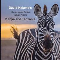 bokomslag David Kalama's Photographic Safari in East Africa: Kenya and Tanzania