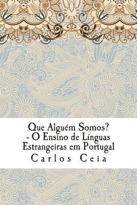 bokomslag Que Alguém Somos?: O Ensino de Línguas Estrangeiras em Portugal