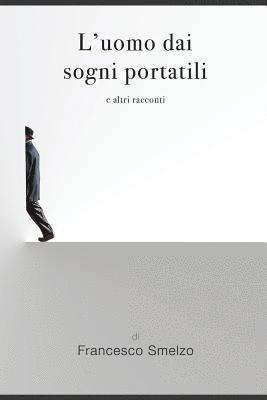 Francesco Smelzo - L'uomo dai sogni portatili, Häftad