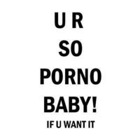bokomslag UR SO PORNO BABY! if u want it
