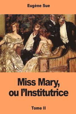 Miss Mary, ou l'Institutrice: Tome II 1