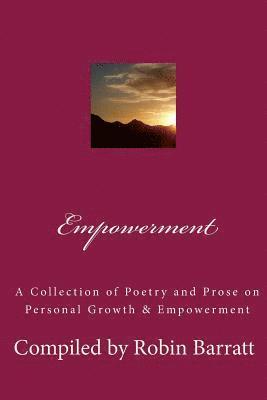 Robin Barratt - Empowerment: A Collection of Poetry and Prose on Personal Growth & Empowerment, Häftad