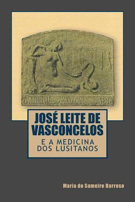 Jose Leite de Vasconcelos e a Medicina dos Lusitanos 1