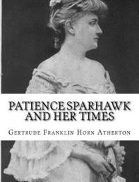 bokomslag Patience Sparhawk and Her Times