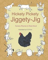 bokomslag Hickety Pickety Jiggety Jig: Nursery Rhymes to Read Aloud