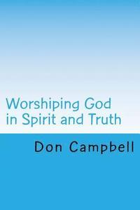bokomslag Worshiping God in Spirit and Truth