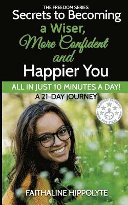 Secrets to Becoming a Wiser, More Confident and Happier You 1