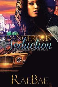 bokomslag Dangerous Seduction: A Tale of Sensuality, Greed, and Betrayal