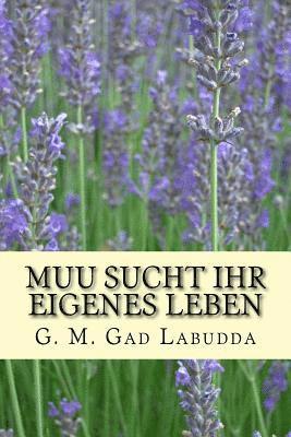 Muu sucht ihr eigenes Leben: Geschichte 1