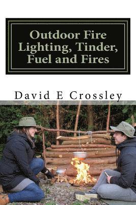 Outdoor fire lighting, tinder, fuel and fires 1